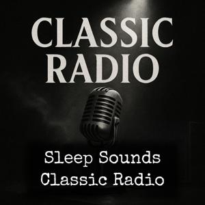Sleep Sounds - Classic Radio