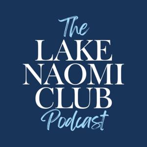 The Lake Naomi Club Podcast