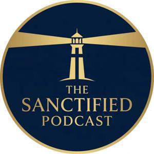 The Sanctified Podcast