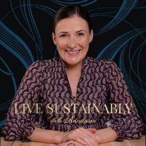 Live Sustainably with Anastasia