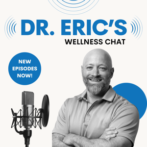 Dr. Eric's Wellness Chat