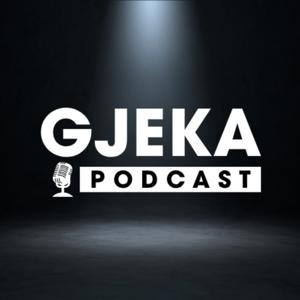 Gjeka Podcast