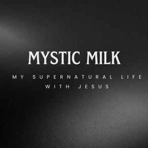 Mystic Milk: Where Supernatural Meets Scripture