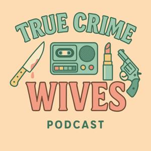 True Crime Wives