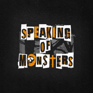 Speaking of Monsters