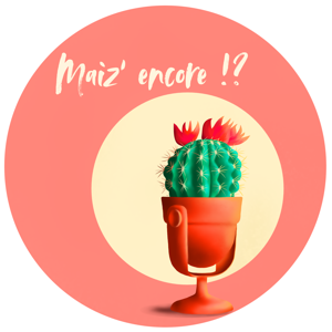 Maiz' encore !?