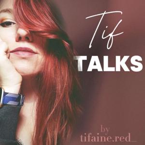 Tif Talks