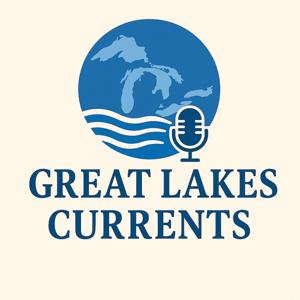 Great Lakes Currents: Exploring the Lakes That Connect Us