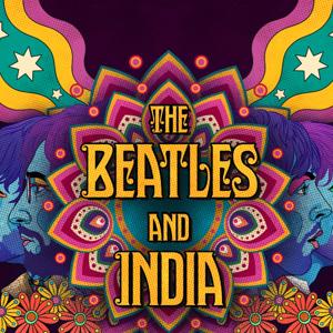 The Beatles And India - The Podcast