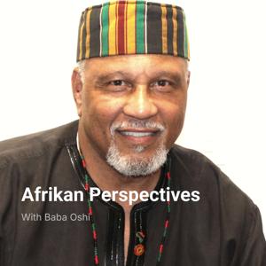 Afrikan Perspectives With Baba Oshi