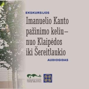 Ekskursijos „Imanuelio Kanto pažinimo kelias“ audiogidas