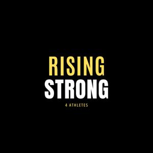 RISING STRONG 4 ATHLETES