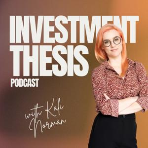 Investment Thesis with Kali Norman