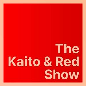 The Kaito & Red Show