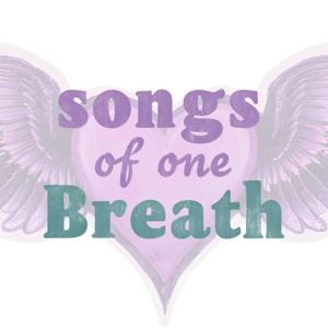 Songs of One Breath