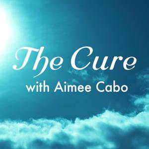 The Cure with Aimee Cabo Saturday Edition