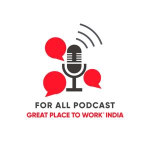 For All Podcast by Great Place To Work India
