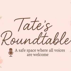 Tate's Roundtable