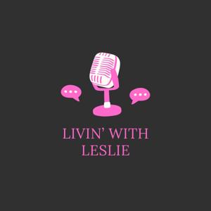 Livin' with Leslie
