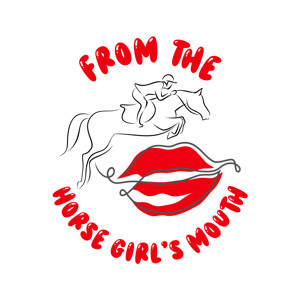 From the Horse Girl’s Mouth