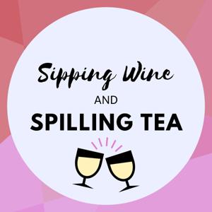 Sipping Wine & Spilling Tea