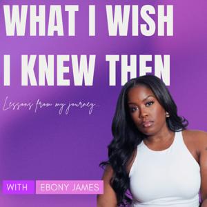 What I Wish I Knew Then: Lessons from My Journey