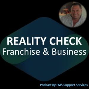 REALITY CHECK: Franchise & Business