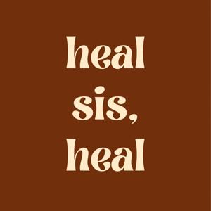 Heal Sis, Heal