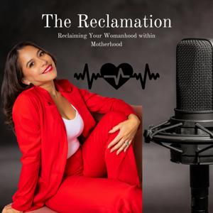 The Reclamation: Reclaiming Your Womanhood within Motherhood