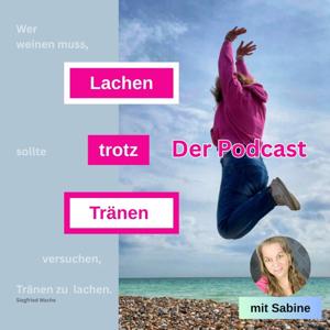 Lachen trotz Tränen ”Wer weinen muss, sollte versuchen,  Tränen zu lachen”