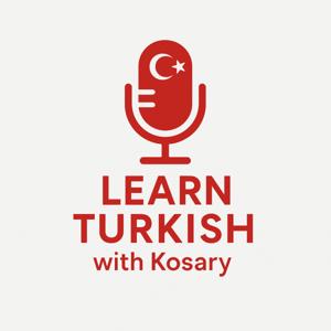 Learn Turkish with Kosary
