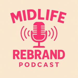 Midlife Rebrand Podcast