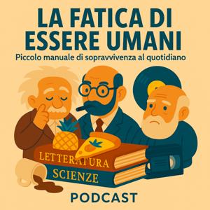 La fatica di essere umani - Piccolo manuale di sopravvivenza al quotidiano