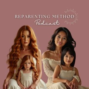 Reparenting Method Podcast