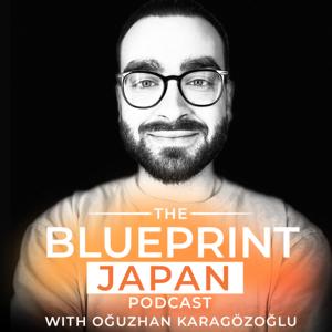 Blueprint Japan with Oğuzhan
