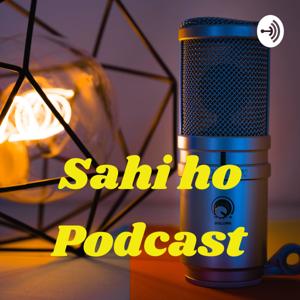 Sahi ho Podcast