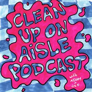 Clean Up on Aisle Podcast