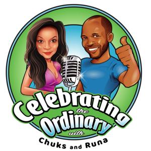 Celebrating the Ordinary with Chuks and Runa