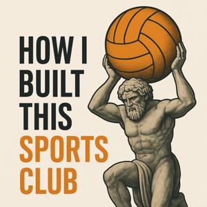 How I Built This Sports Club
