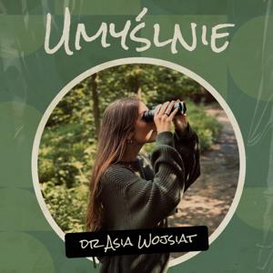 Umyślnie - dr Asia Wojsiat