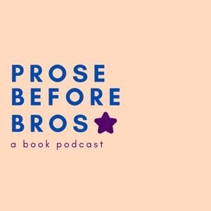 Prose before bros