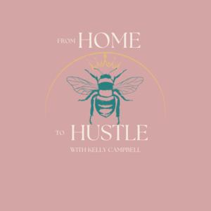 From Home to Hustle