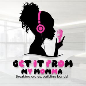 Get It From My Momma Podcast