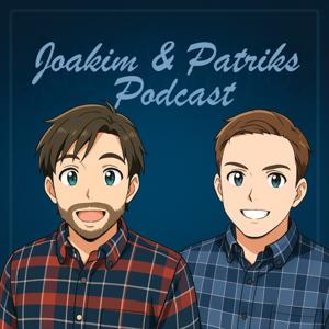 Joakim & Patriks podcast