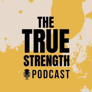 The True Strength Podcast