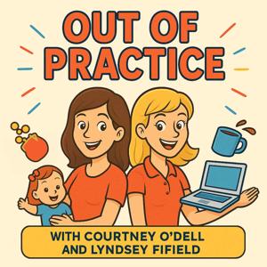 Out of Practice Podcast