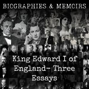 King Edward I of England-  Three Essays