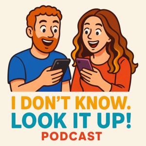 I Don't Know. Look It Up!