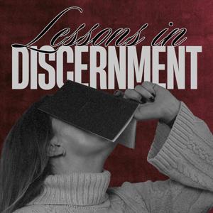 Lessons in Discernment