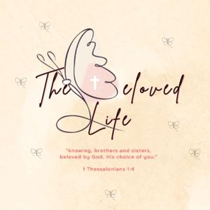🎙️ The Beloved Life Podcast – Real Talk, Rooted in Truth